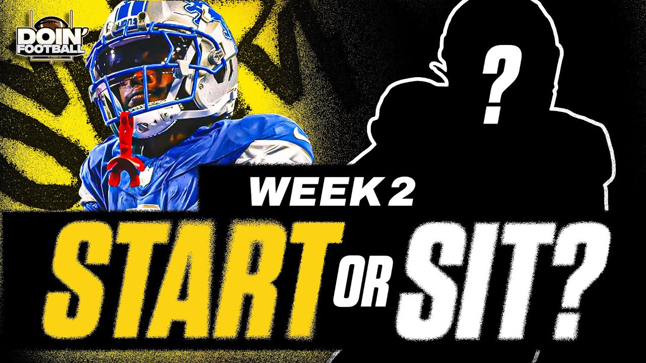 Start Em Sit Em Week 2: Quick Fantasy Football Tips to Win Your Matchup!