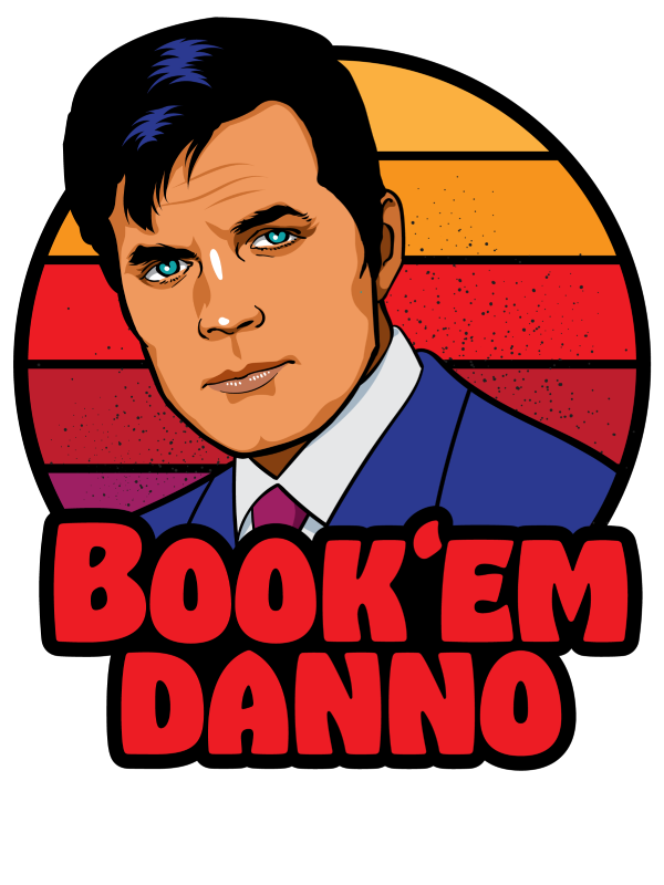 Book Em Danno: The Ultimate Guide to the Iconic Phrase