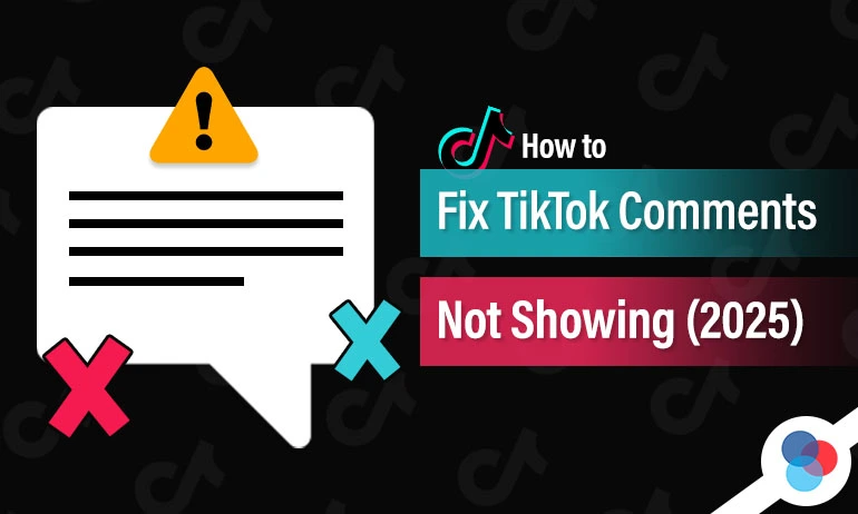Help! My Tiktok Comments Are Not Showing! (Try These Simple Tricks to Solve The Problem Now)