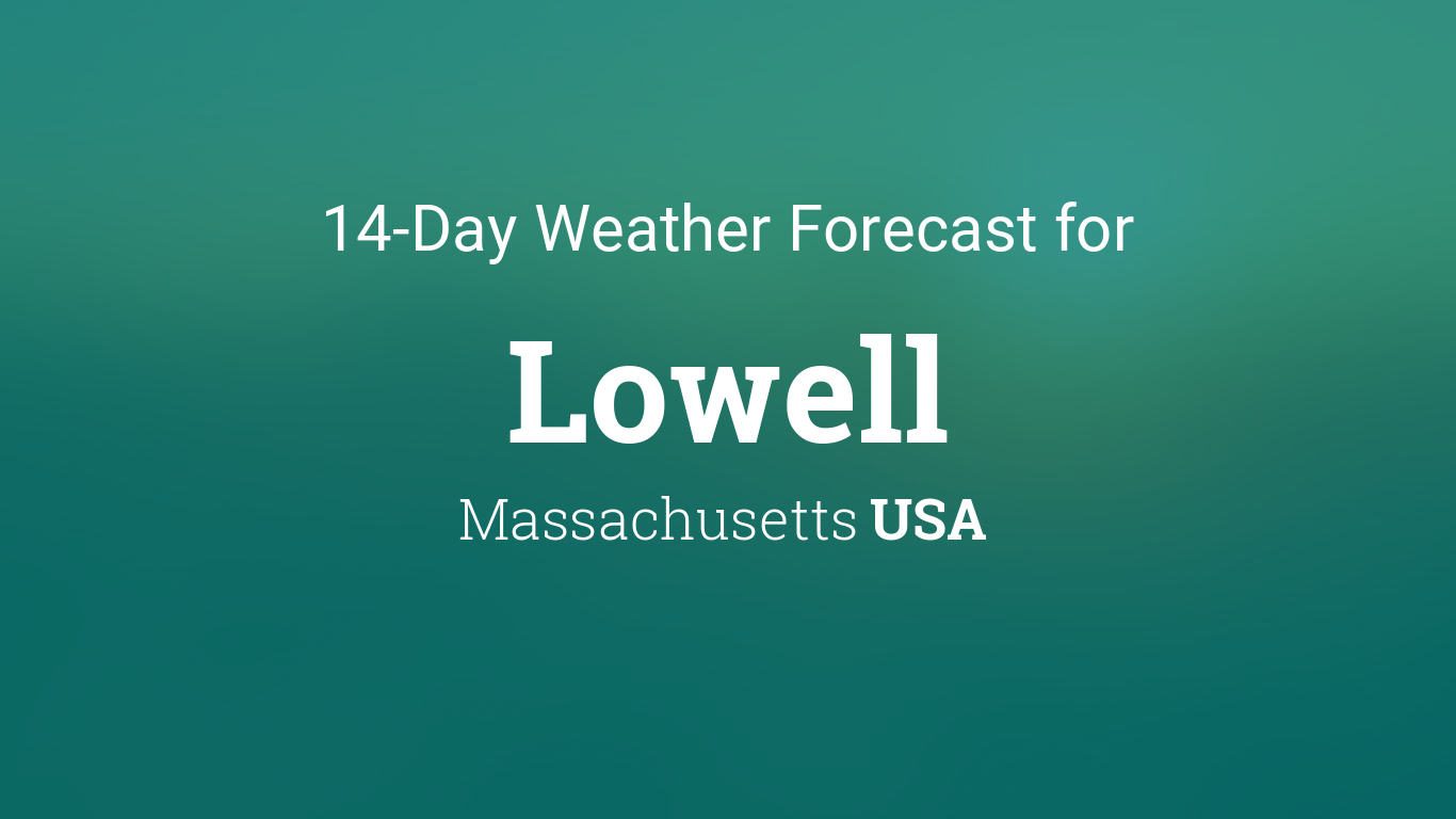 Checking the clima em lowell? (Find Lowells Daily Forecast)