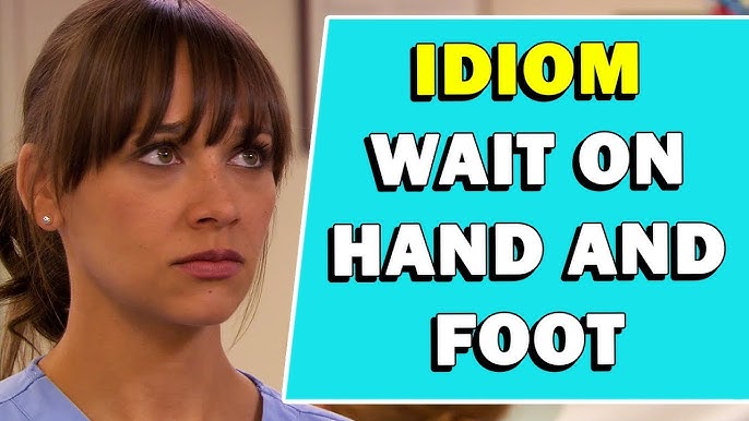Is waiting on hand and foot a good thing or bad?