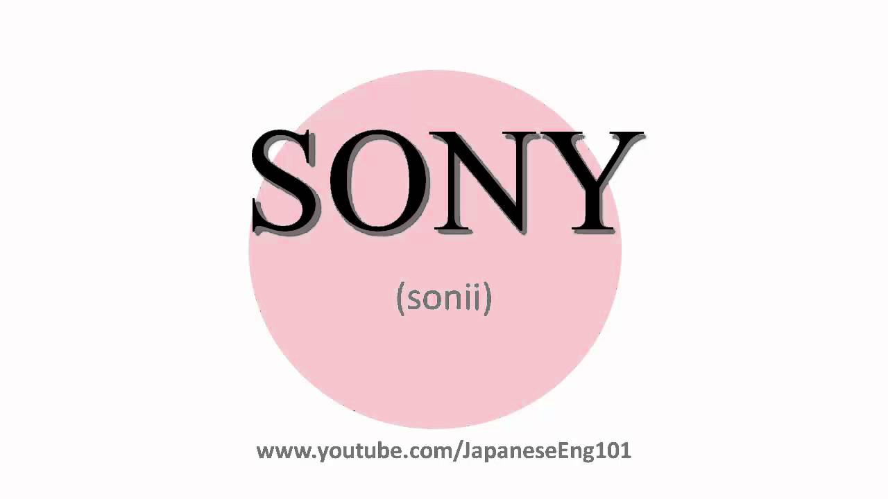 Sony Pronunciation Tips: Stop Mispronouncing Sony!