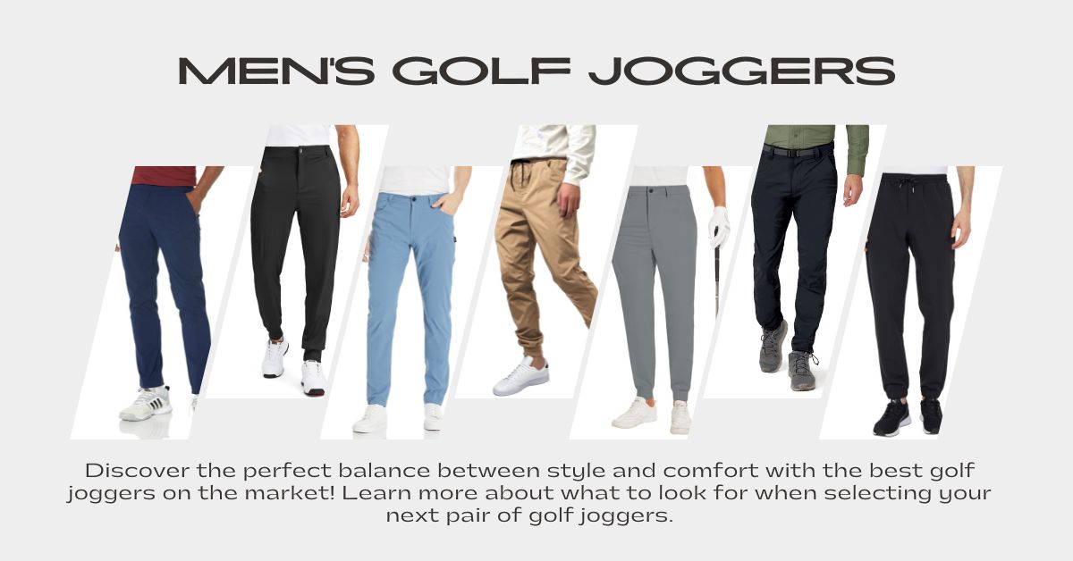 What makes a great golf jogger? (Discover the key features for comfort and style on the course)