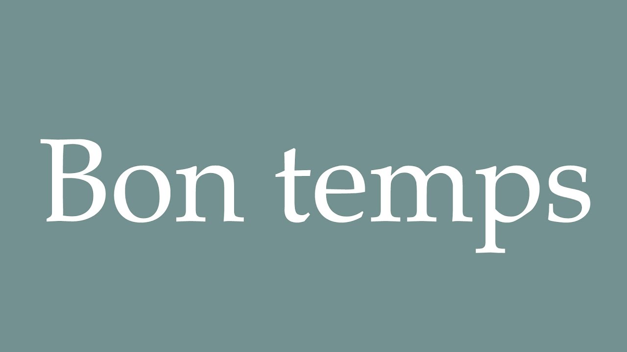 Whats the easiest way to pronounce bon temps? (Find out how to say it right in minutes)