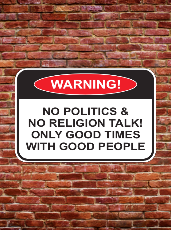 Benefits of No Religion No Politics Signs? Top Reasons Explained Here