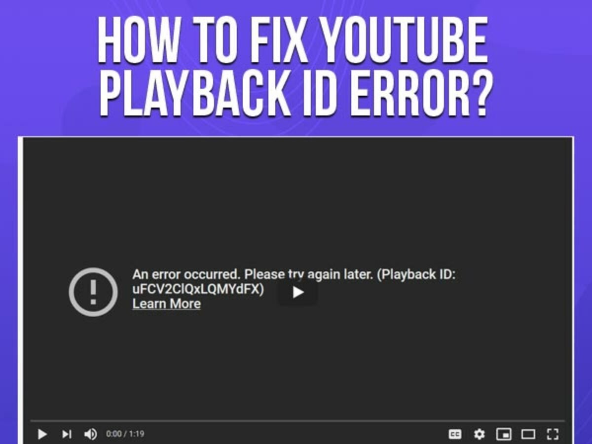 playback id error on youtube common causes and how to solve them