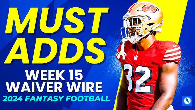 who to add week 15 waiver wire pickups top free agents on your wire