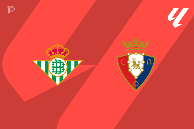 Osasuna vs Real Betis Lineups News: Starting XI & Injury Update