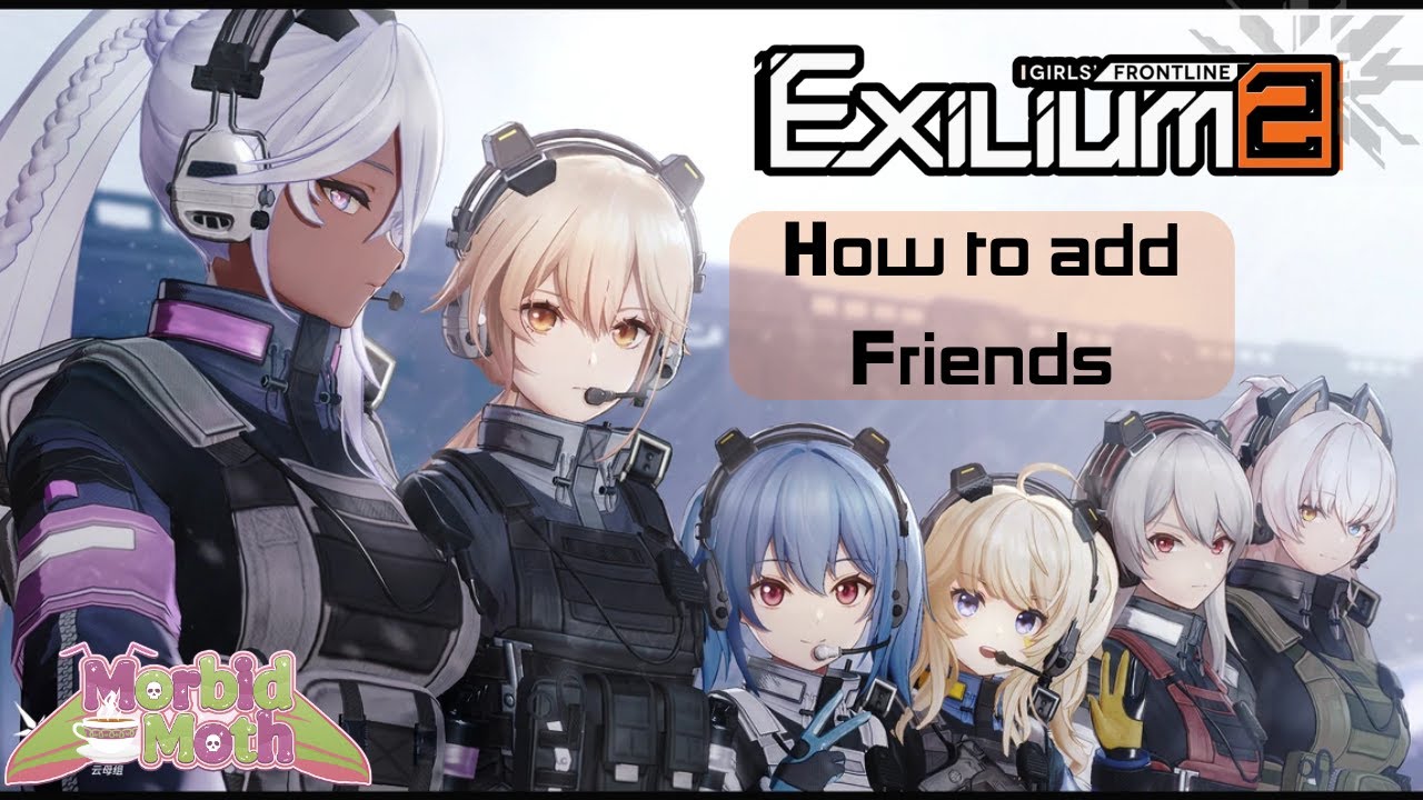 Cant add friends in girls frontline 2 fix this common issue quick