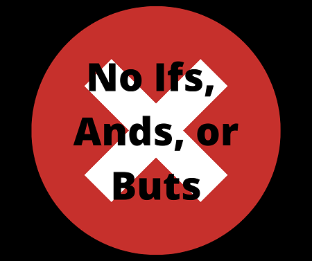no ifs and or buts