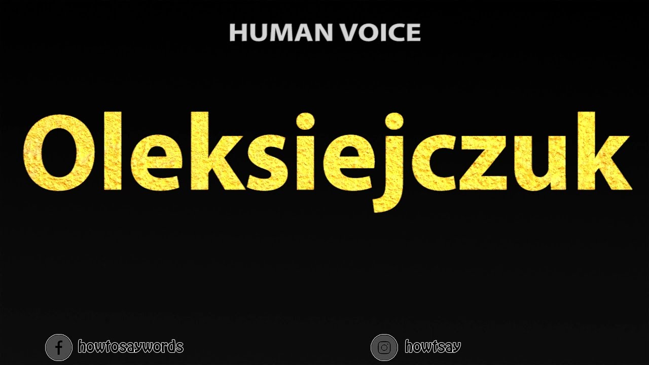 Hear Oleksiejczuk Pronunciation Audio And Say It Correctly Now