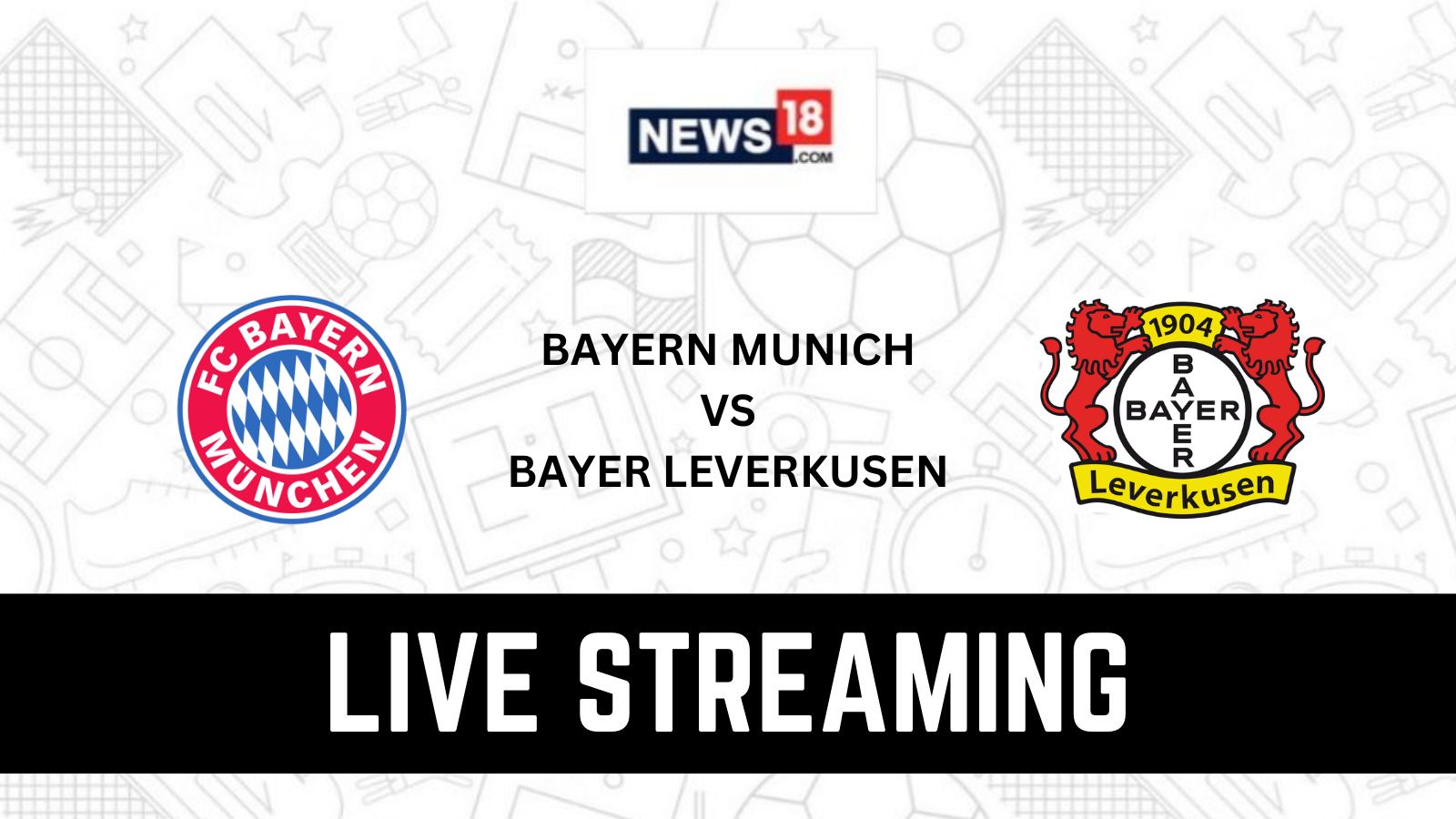 When does Bayern Munich face Leverkusen? Get live stream and time details!
