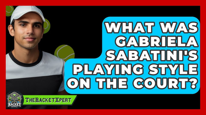 How to use gabriele sabatini methods get expert tips fast