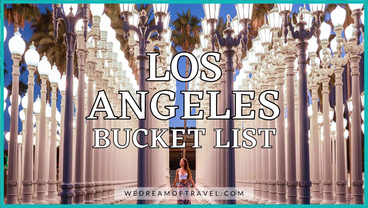 Bucket List Los Angeles Weekend? 3 Days of Perfect LA Fun Trip