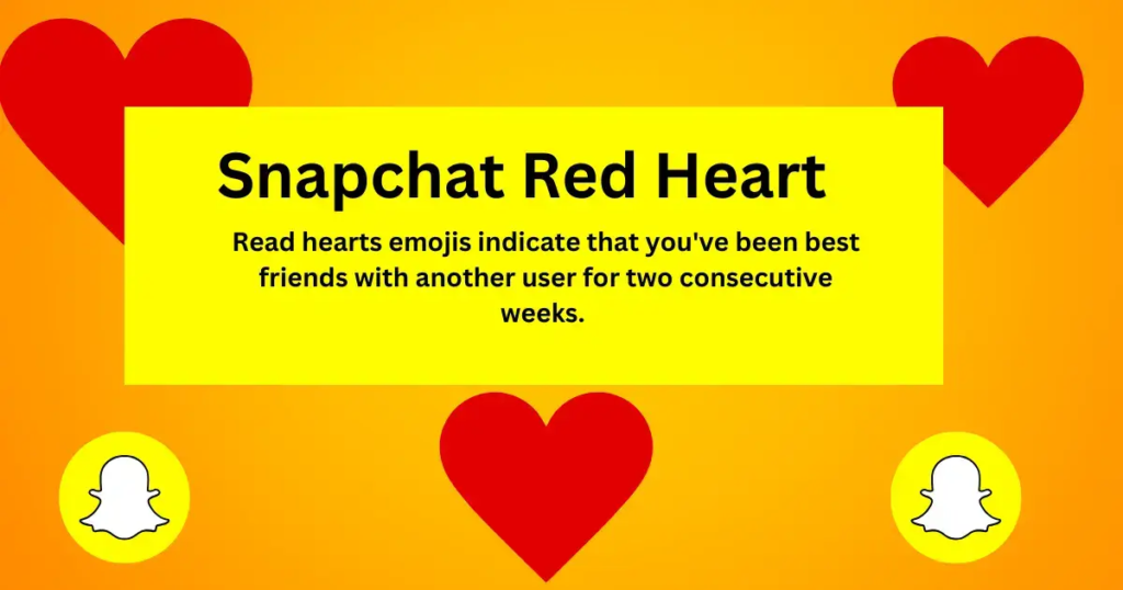 Snapchat Red Heart Secret Meaning What It Shows for You and Your Friends